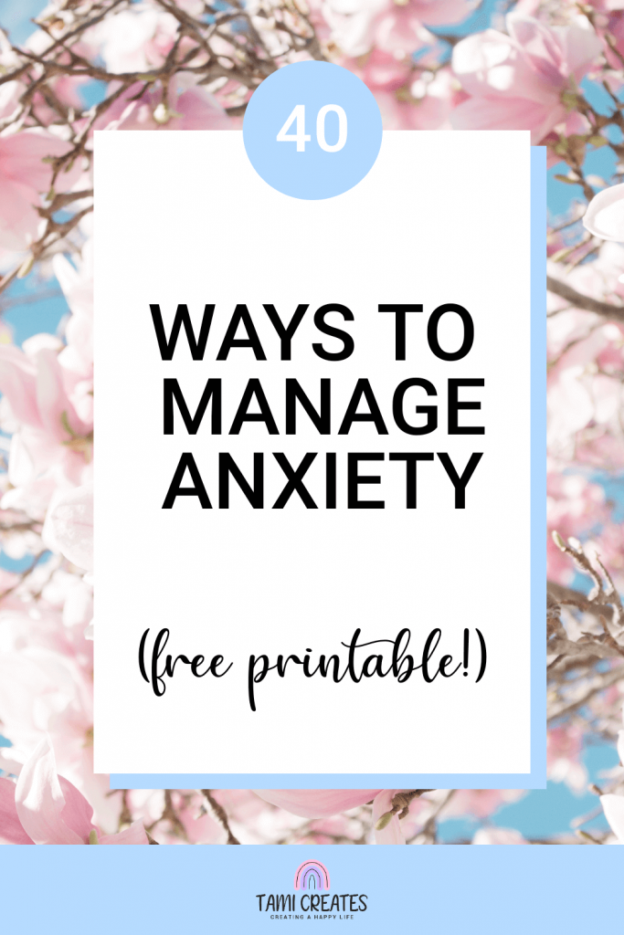 If you struggle with anxiety or panic disorder, you need this list! Here are 40 ways to manage anxiety, plus a FREE printable list.