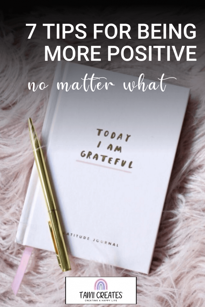 I believe that the power of a positive mindset is real. Here are 7 tips for being more positive, no matter what life throws your way!