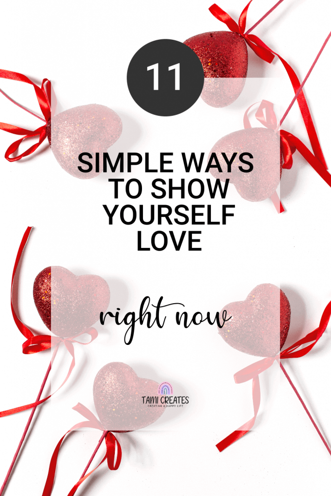Self-love and self-care doesn't have to be complicated. Here are 11 simple ways to show yourself love RIGHT NOW!