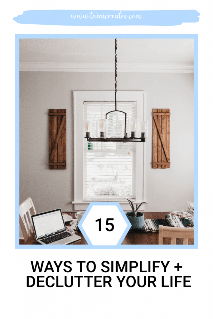 When you declutter your life, you'll be able to focus more on what matters to you. Here are 15 ways to simplify and declutter your life!