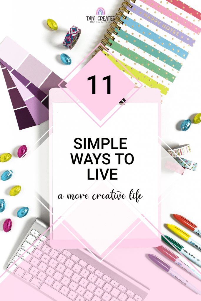 No matter what your creative medium is, there are so many benefits to living a more creative life. Here are 11 ways that you can do just that!