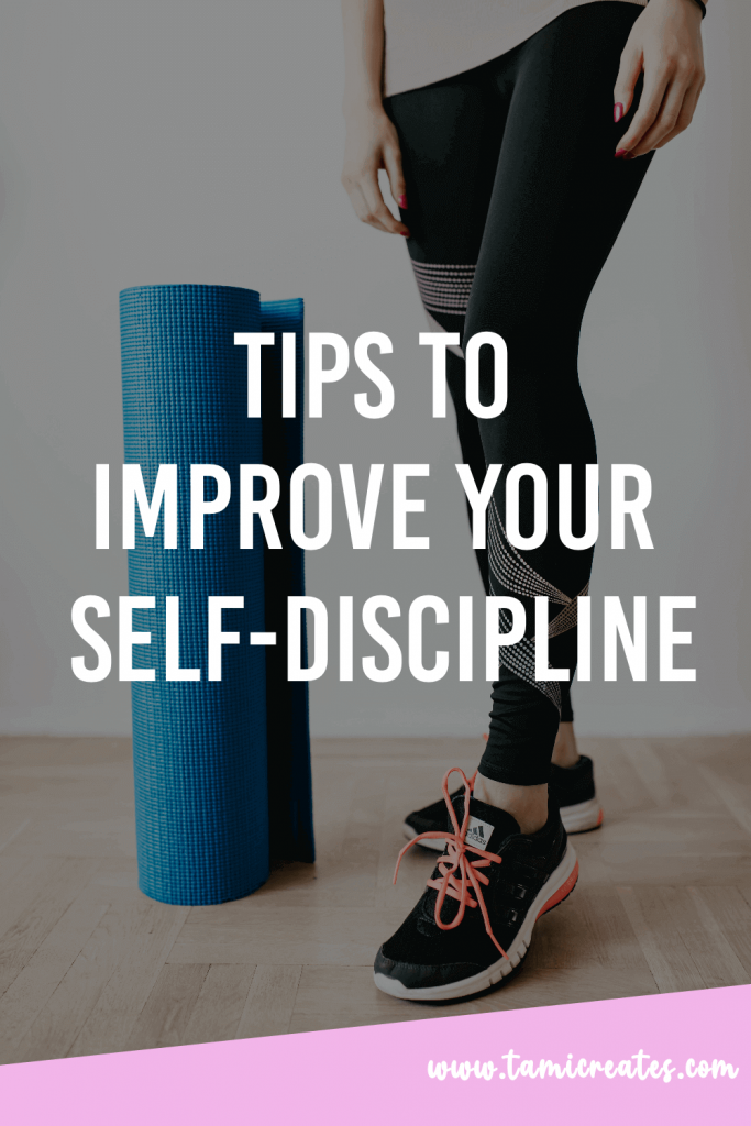 Self-discipline is something that can be learned and improve with hard work and habit building. Here are some helpful tips to help you improve your self-discipline!