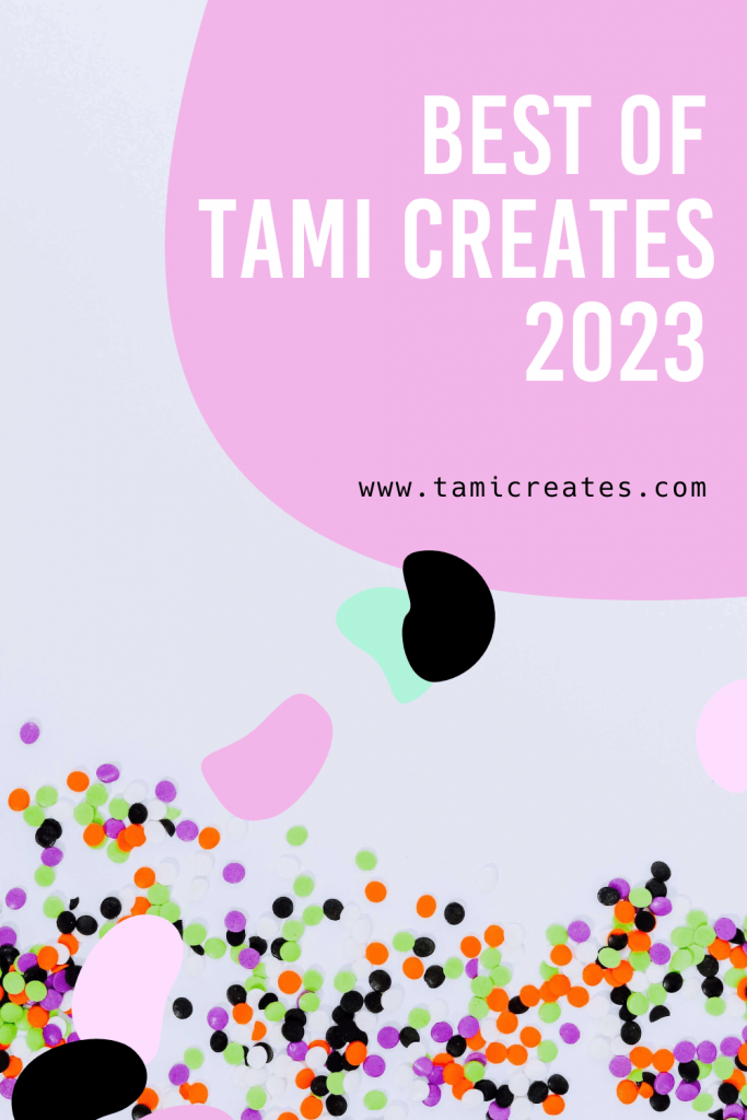 Here are the 10 most popular 2023 posts from Tami Creates, in order of the number of page views they received.